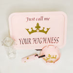 Just Call Me "Your Highness" Rolling Tray Set